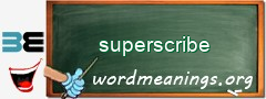 WordMeaning blackboard for superscribe